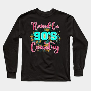 Raised On 90's Country Flower Long Sleeve T-Shirt